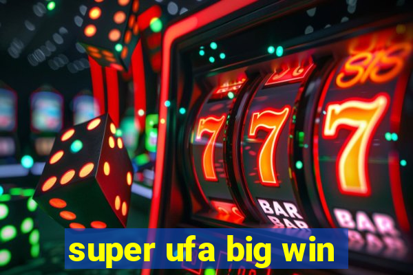 super ufa big win